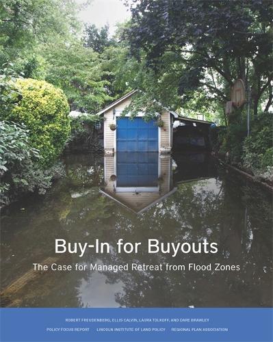 Buy–In for Buyouts – The Case for Managed Retreat from Flood Zones: The Case for Managed Retreat from Flood Zones