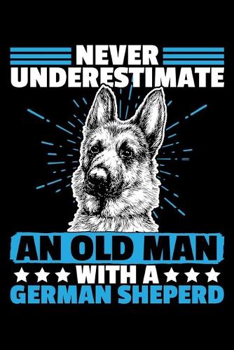 Never Underestimate An Old Man With a German Shepherd