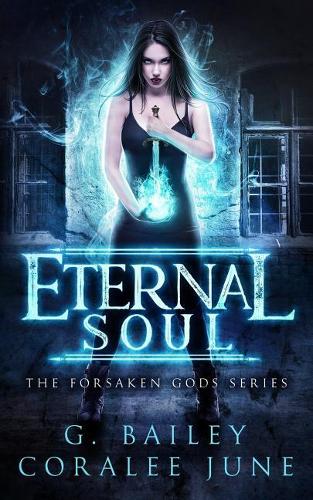 Eternal Soul: (1 Forsaken Gods)