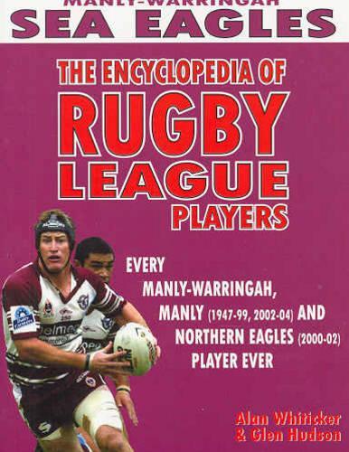 Manly Warringah Sea Eagles: (Encyclopedia of NRL Footballers S.)