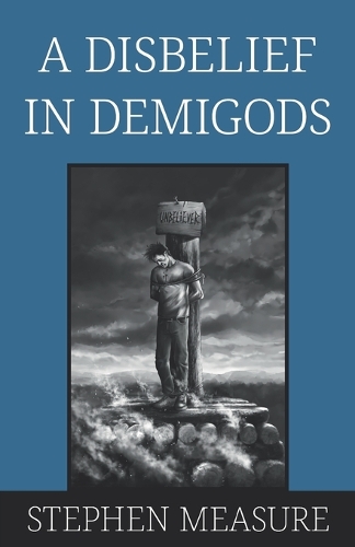 A Disbelief in Demigods