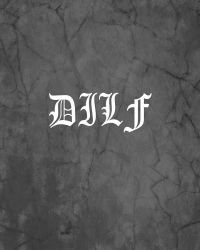 Dilf: An Offensive Cover Notebook, Lined, 8x10", 104 Pages