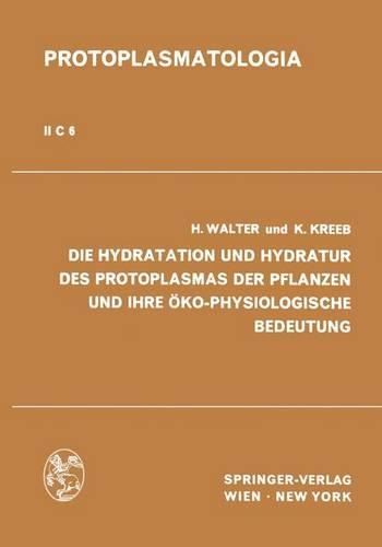 Die Hydratation Und Hydratur Des Protoplasmas Der Pflanzen Und Ihre Oko-Physiologische Bedeutung