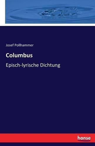 Columbus: Episch-lyrische Dichtung(German)
