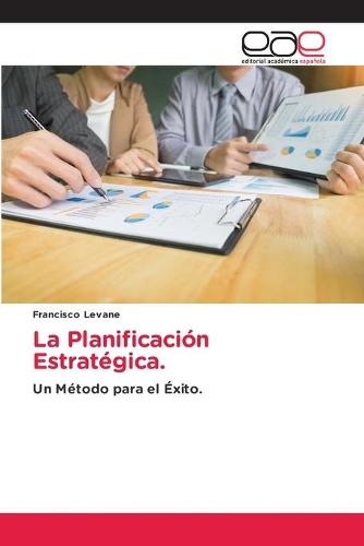 La Planificación Estratégica.