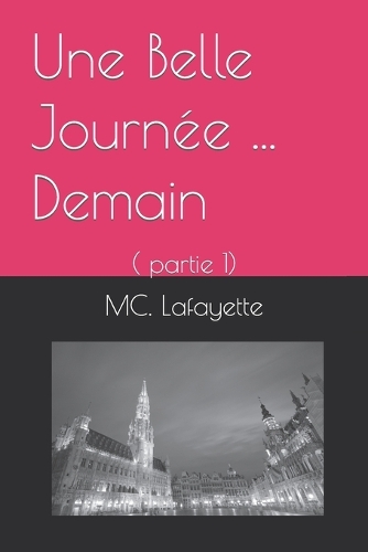 Une Belle Journée ... Demain