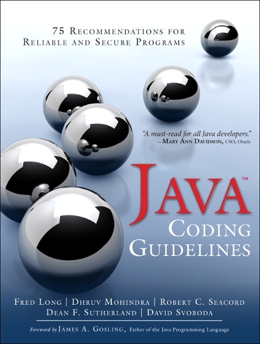 Java Coding Guidelines: 75 Recommendations for Reliable and Secure Programs(SEI Series in Software Engineering)