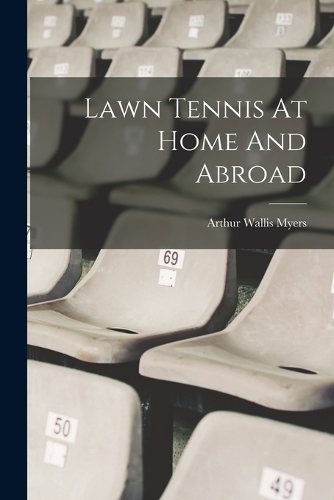 Lawn Tennis At Home And Abroad