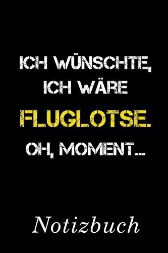 Ich Wünschte Ich Wäre Fluglotse Oh Moment Notizbuch