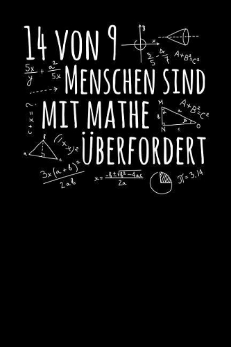 14 von 9 Menschen sind mit Mathe überfordert: Notizbuch A5 120 Seiten liniert in Weiß für alle Lehrer und Schüler.