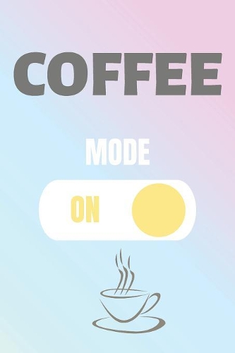 Coffee Mode On