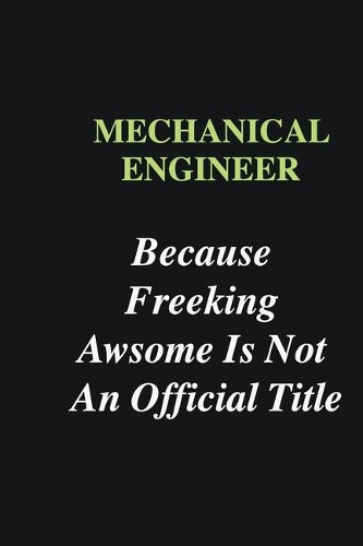 Mechanical Engineer Because Freeking Awsome is Not An Official Title: Writing careers journals and notebook. A way towards enhancement