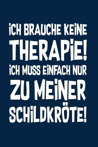 Therapie? Lieber Schildkröten: Notizbuch / Notizheft für Schildkröte Schildkröten-Besitzer Schildkröten-Halter A5 (6x9in) dotted Punktraster