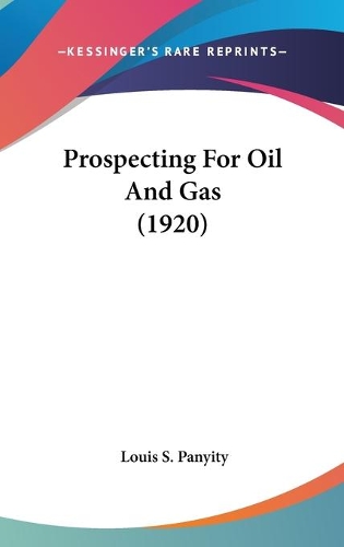 Prospecting For Oil And Gas (1920)