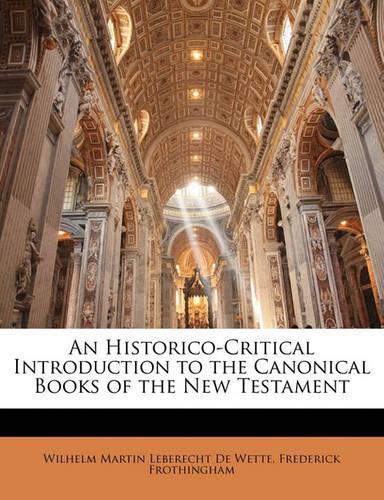 An Historico-Critical Introduction to the Canonical Books of the New Testament: (English)