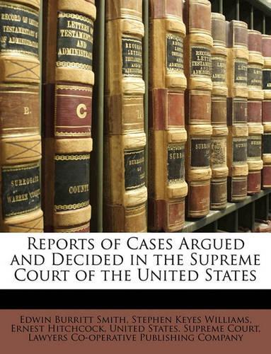 Reports of Cases Argued and Decided in the Supreme Court of the United States
