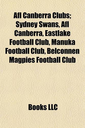 Afl Canberra Clubs; Sydney Swans, Afl Canberra, Eastlake Football Club, Manuka Football Club, Belconnen Magpies Football Club