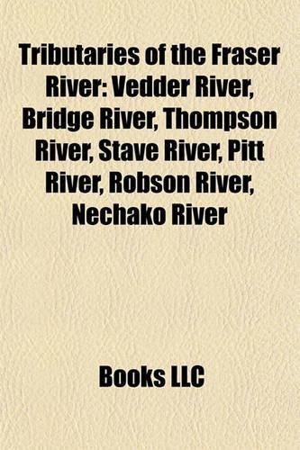 Tributaries of the Fraser River: Vedder River, Bridge River, Thompson River, Stave River, Pitt River, Robson River, Nechako River(English)