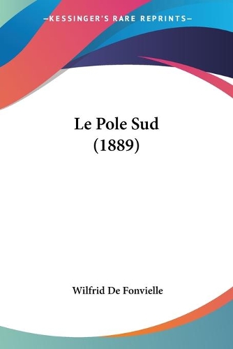 Le Pole Sud (1889): (French)