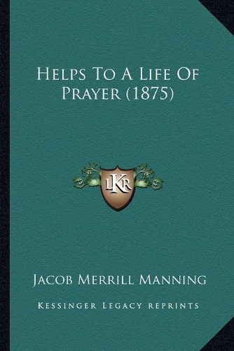 Helps To A Life Of Prayer (1875)