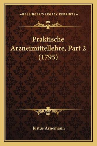Praktische Arzneimittellehre, Part 2 (1795)