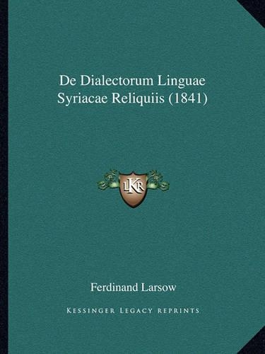 De Dialectorum Linguae Syriacae Reliquiis (1841)