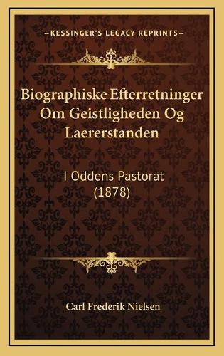 Biographiske Efterretninger Om Geistligheden Og Laererstanden