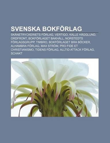 Svenska Bokforlag: Skanetryckeriets Forlag, Vertigo, Kalle Hagglund, Ordfront, Bokforlaget Bakhall, Norstedts Forlagsgrupp, Timbro(Swedish)