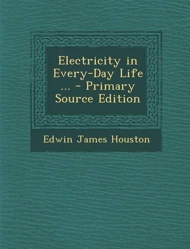 Electricity in Every-Day Life ...