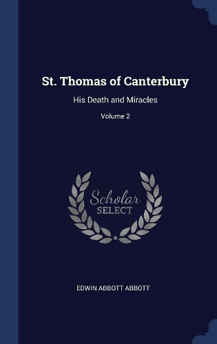 St. Thomas of Canterbury: His Death and Miracles; Volume 2