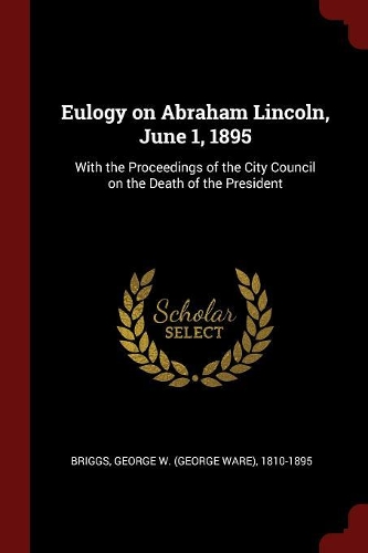 Eulogy on Abraham Lincoln, June 1, 1895