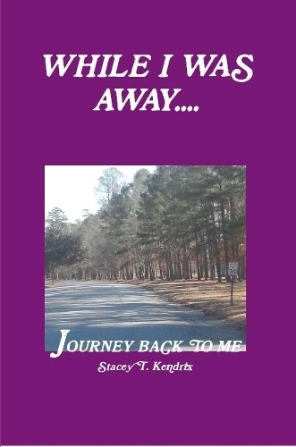 While I Was Away....Journey Back To Me