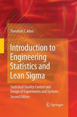 Introduction to Engineering Statistics and Lean Sigma: Statistical Quality Control and Design of Experiments and Systems