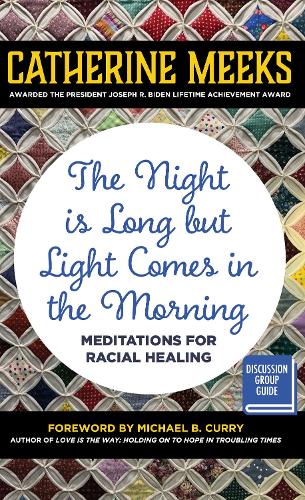 Night is Long but Light Comes in the Morning: Meditations for Racial Healing