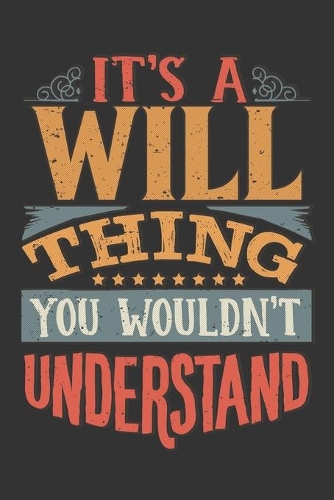 Its A Will Thing You Wouldnt Understand