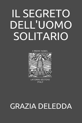 Il Segreto Dell'uomo Solitario: (59 I Premi Nobel)