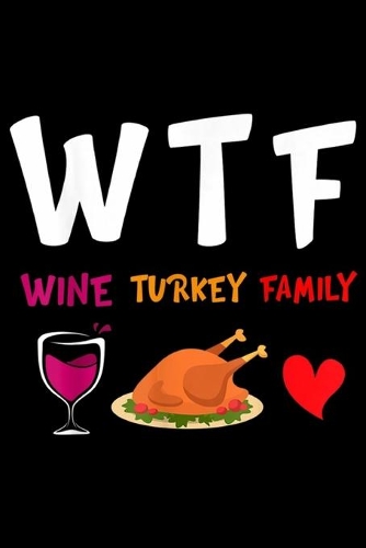WTF Wine Turkey Family