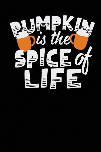 Pumpkin Is the Spice of Life