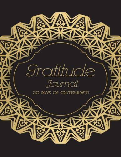 Gratitude Journal 30 Days of Gratefulness: A Daily Appreciation Journal