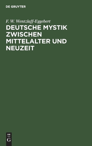 Deutsche Mystik Zwischen Mittelalter Und Neuzeit