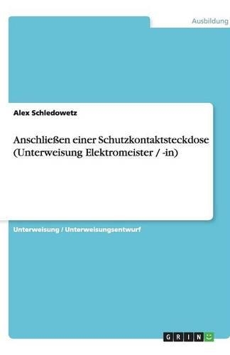 Anschließen einer Schutzkontaktsteckdose (Unterweisung Elektromeister / -in)