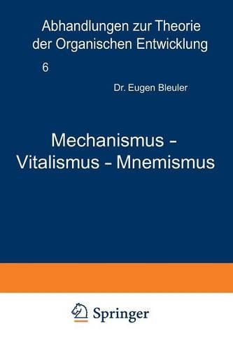 Mechanismus — Vitalismus — Mnemismus