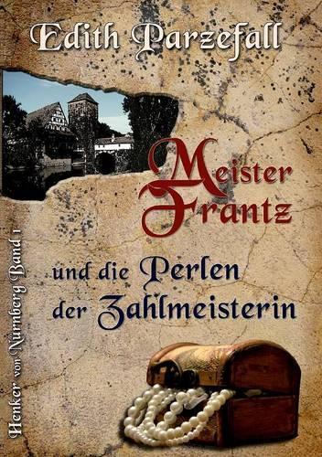 Meister Frantz Und Die Perlen Der Zahlmeisterin: (German)