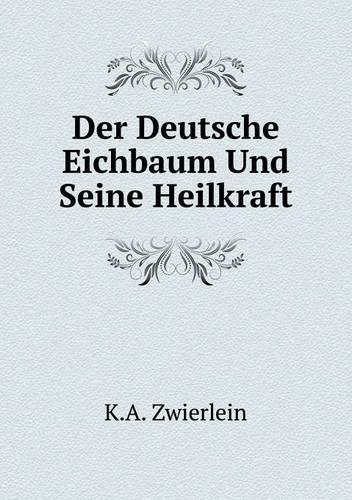 Der Deutsche Eichbaum Und Seine Heilkraft