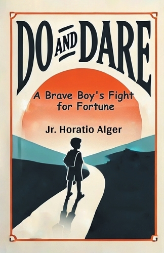 Do and DareA Brave Boy's Fight for Fortune (Edition2024)