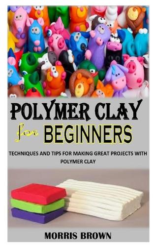 Polymer Clay for Beginners