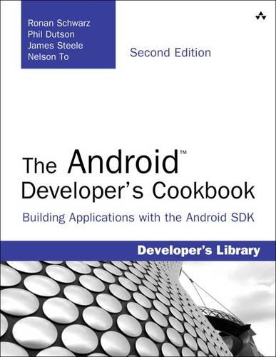 The Android Developer's Cookbook: Building Applications with the Android SDK