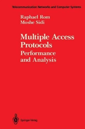 Multiple Access Protocols: Performance and Analysis(Springer Tracts in Natural Philosophy)