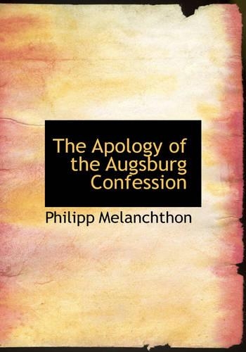 The Apology of the Augsburg Confession