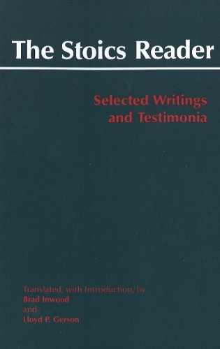 The Stoics Reader: Selected Writings and Testimonia(Hackett Classics)